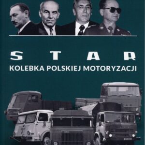 Star-Kolebka Polskiej Motoryzacji.